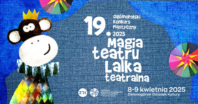 Finał Konkursu „Magia Teatru – Lalka Teatralna” Już Wkrótce w&nbsp;Zielonej Górze